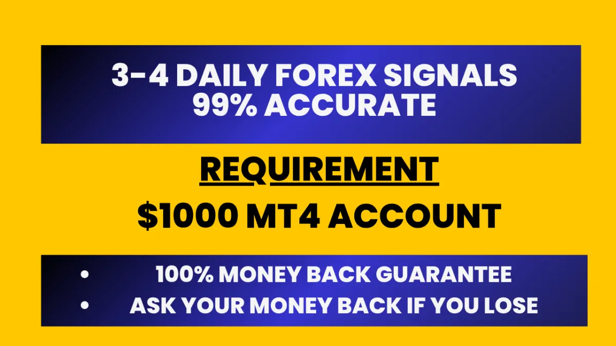 I will give you 3-4 Forex Signals Daily 100% Win or Money Back